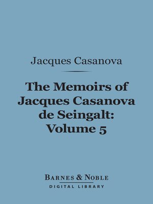 cover image of The Memoirs of Jacques Casanova de Seingalt, Volume 5 (Barnes & Noble Digital Library)